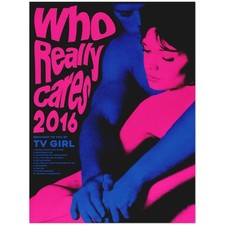 Listing image for Who Really Cares 2016 Poster by TV Girl