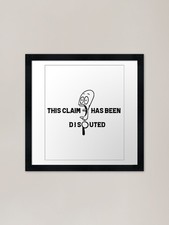 Listing image for This Claim Has Been Disputed Funny Framed Wall Art Poster Canvas Print Picture